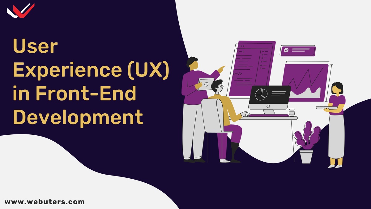 The Importance of User Experience (UX) in Front-End Development