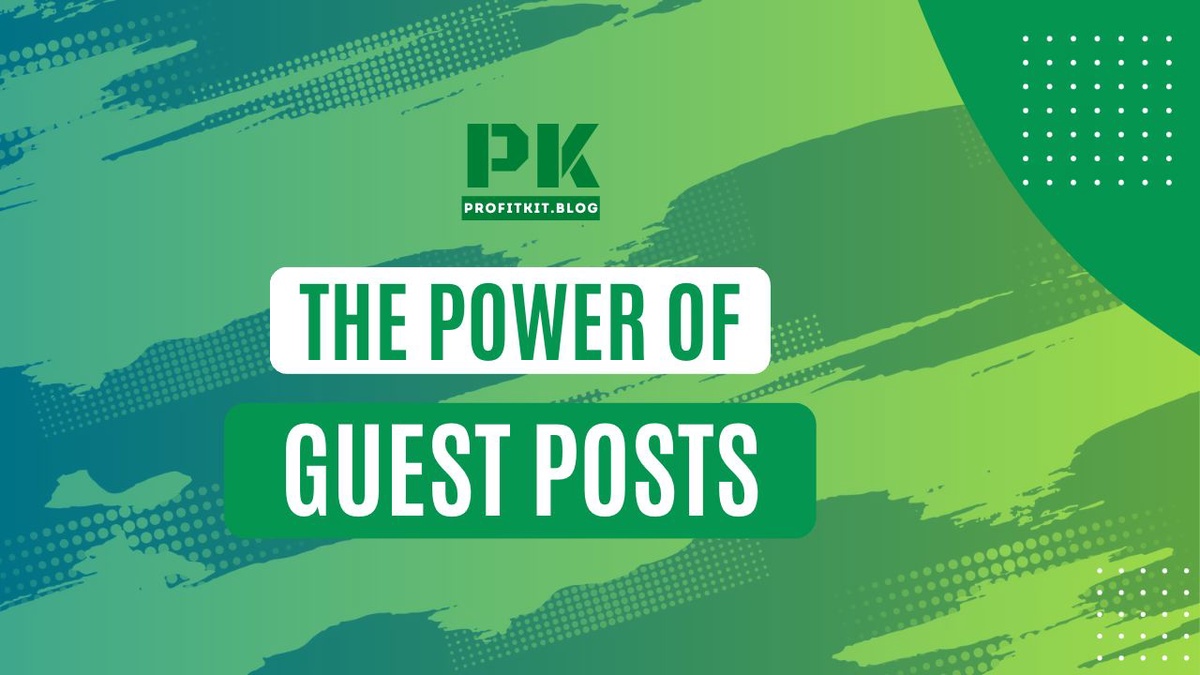 The Power of Guest Posts: Unlocking the Benefits of Digital Marketing and SEO