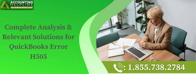 Complete Analysis & Relevant Solutions for QuickBooks Error H505