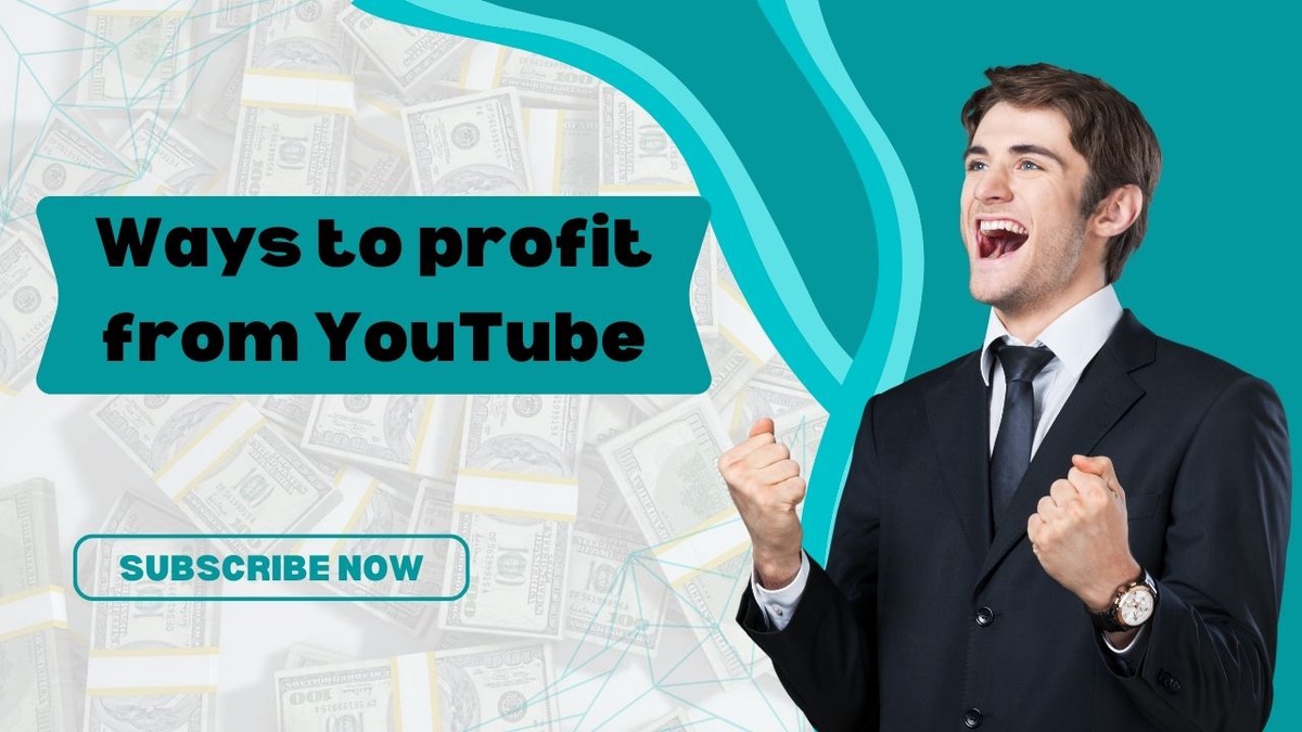 Ways to profit from YouTube