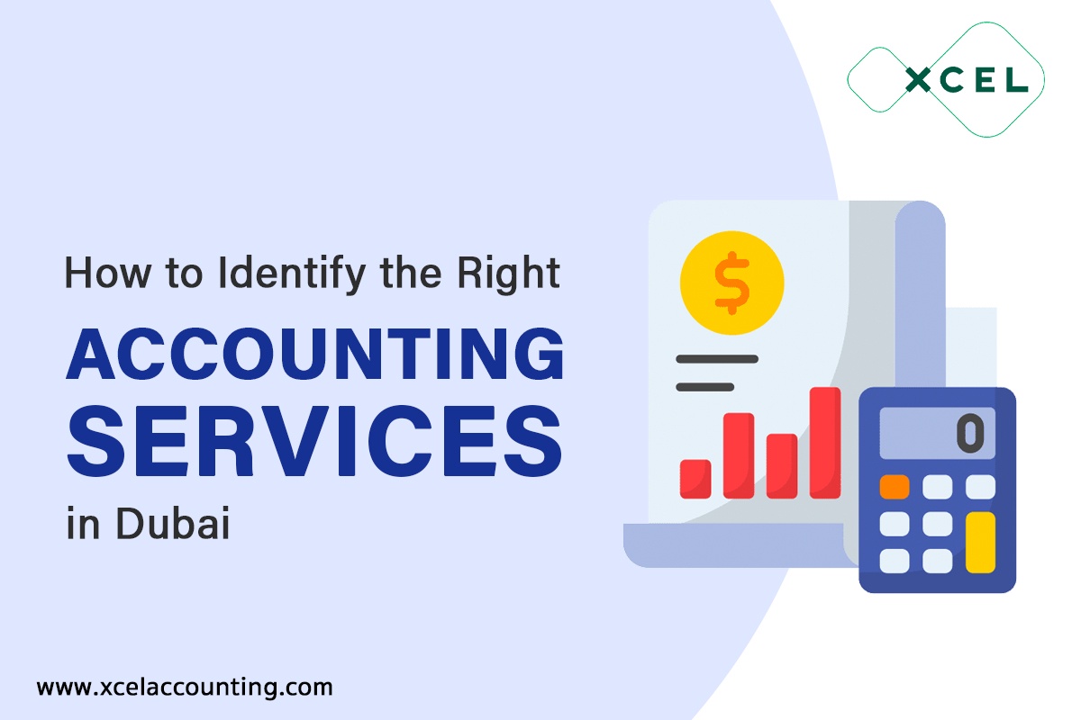 How to Identify the Right Accounting Services  in Dubai