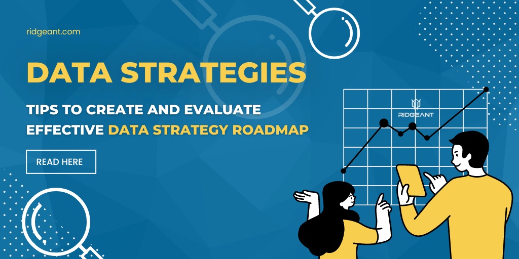 All About Creating and Evaluating an Effective Data Strategy Roadmap