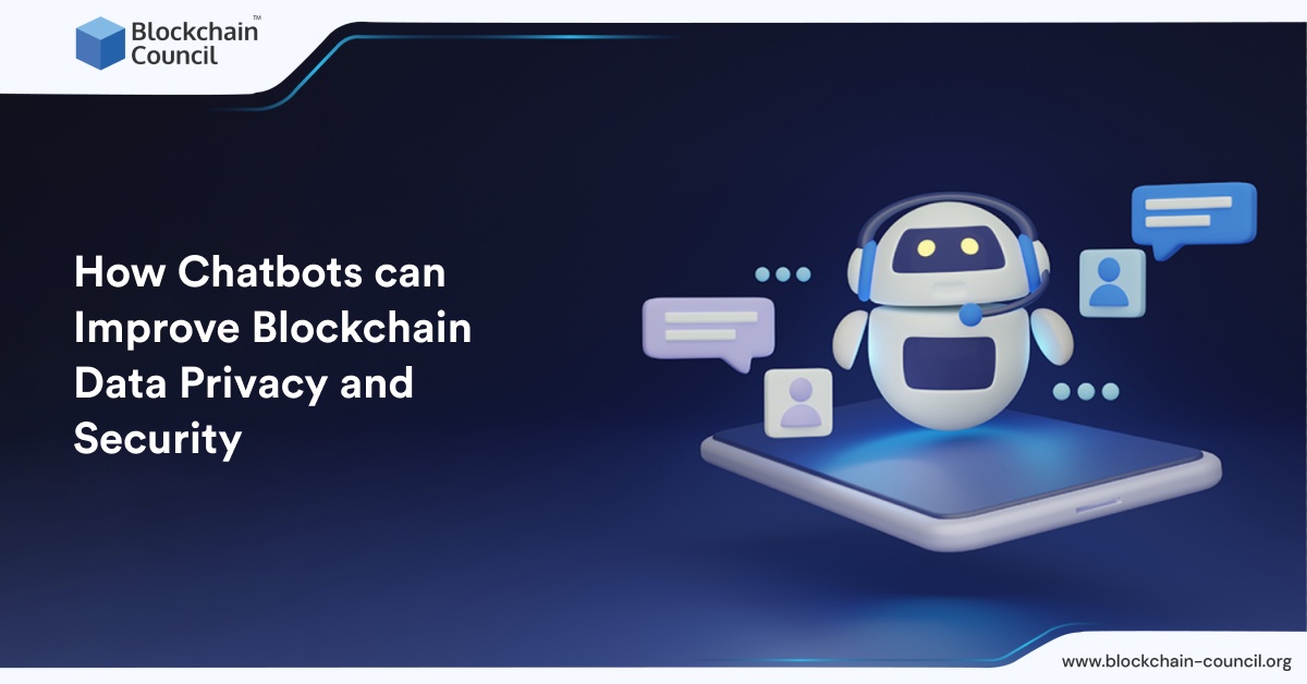 How Chatbots can Improve Blockchain Data Privacy and Security