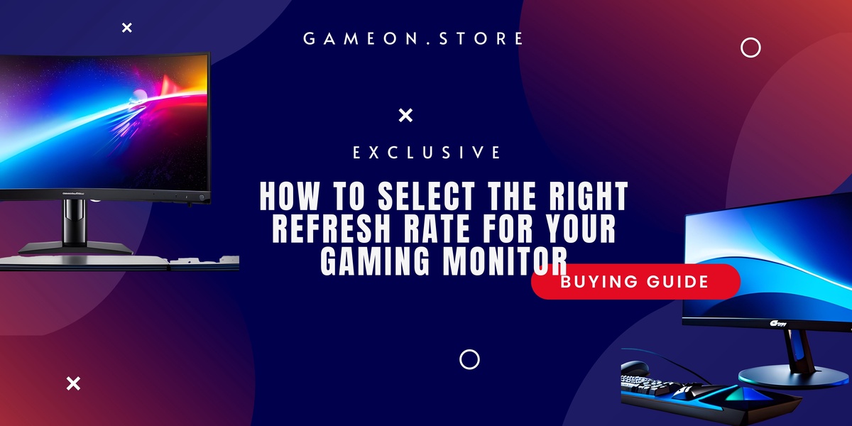 How to Select the Right Refresh Rate for Your Gaming Monitor in 2023