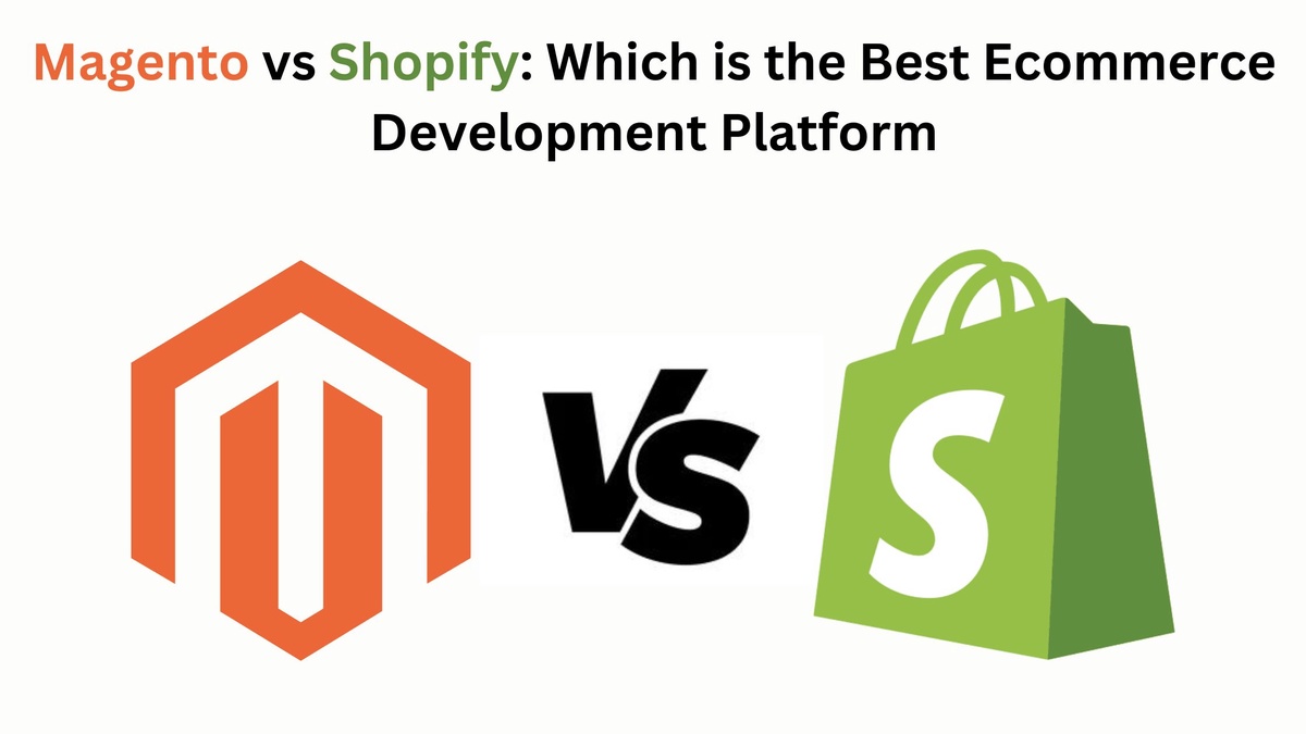 Magento vs Shopify: Which is the Best Ecommerce Development Platform