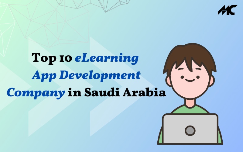 Top 10 eLearning App Development Company In Saudi Arabia