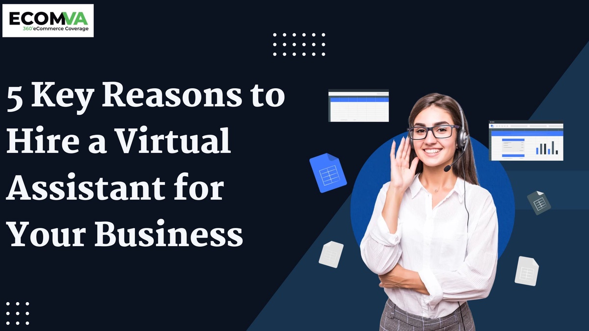5 Key Reasons to Hire a Virtual Assistant for Your Business