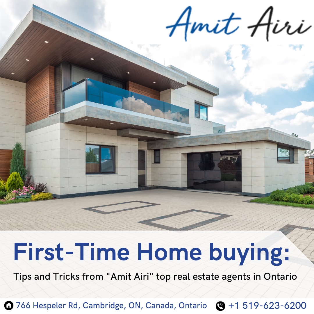 First-Time Home buying: Tips and Tricks from "Amit Airi" top real estate agents in Ontario