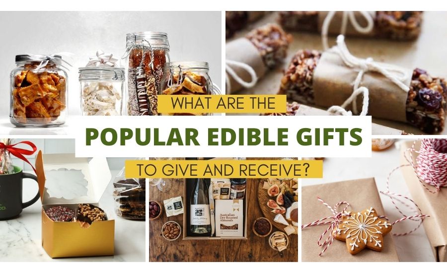 What are the Popular Edible Gifts to Give and Receive?