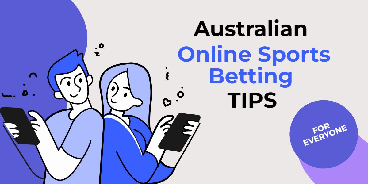 Australian Online Sports Betting Tips That Will Save You Money and Improve Odds