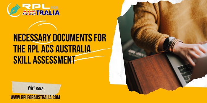 Necessary Documents For The RPL ACS Australia Skill Assessment