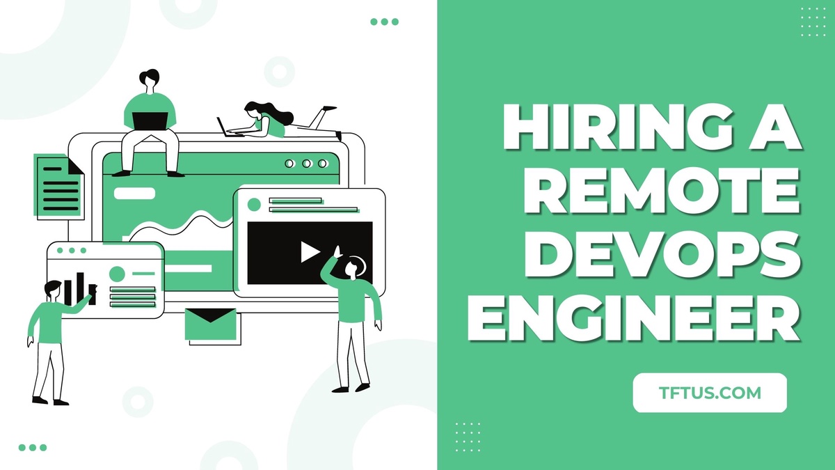 Hiring a Remote DevOps Engineer: Best Practices and Considerations