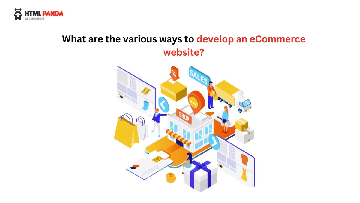 What are the various ways to develop an eCommerce website?