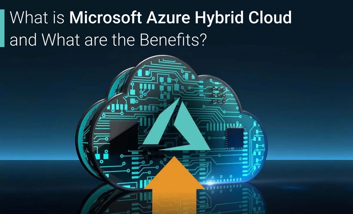 What Exactly is Microsoft Azure Hybrid Cloud, and What Are Its Advantages?