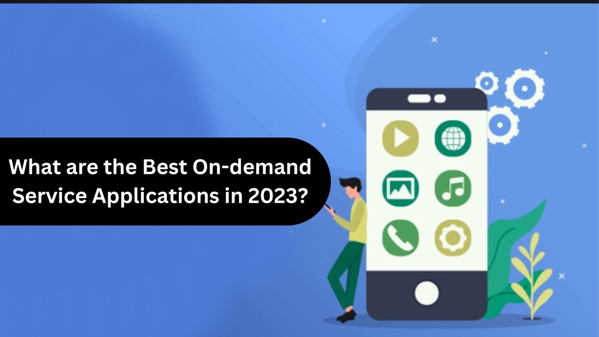 What are the Best on demand Service Applications in 2023?