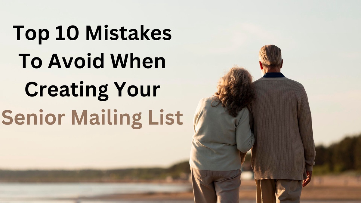 Top 10 Mistakes To Avoid When Creating Your Senior Mailing List