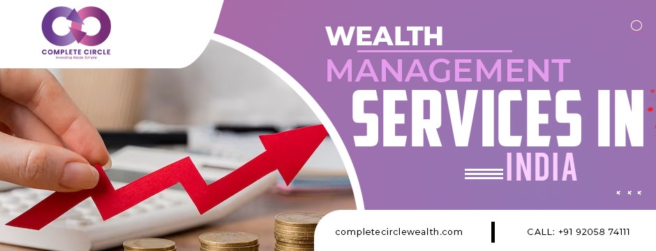 Wealth Management Services in India: Everything You Need to Know