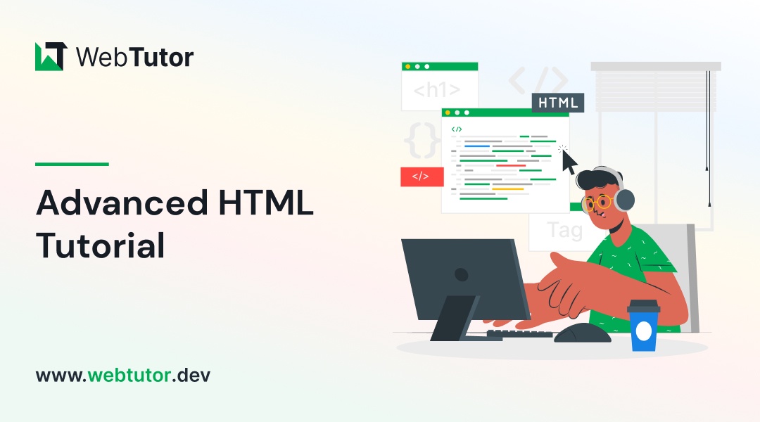 Advanced HTML Tutorial: Online Tutorial for Web Designing