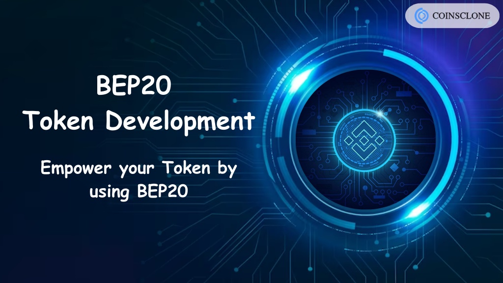 BEP20 token Development - empower your token by using BEP20