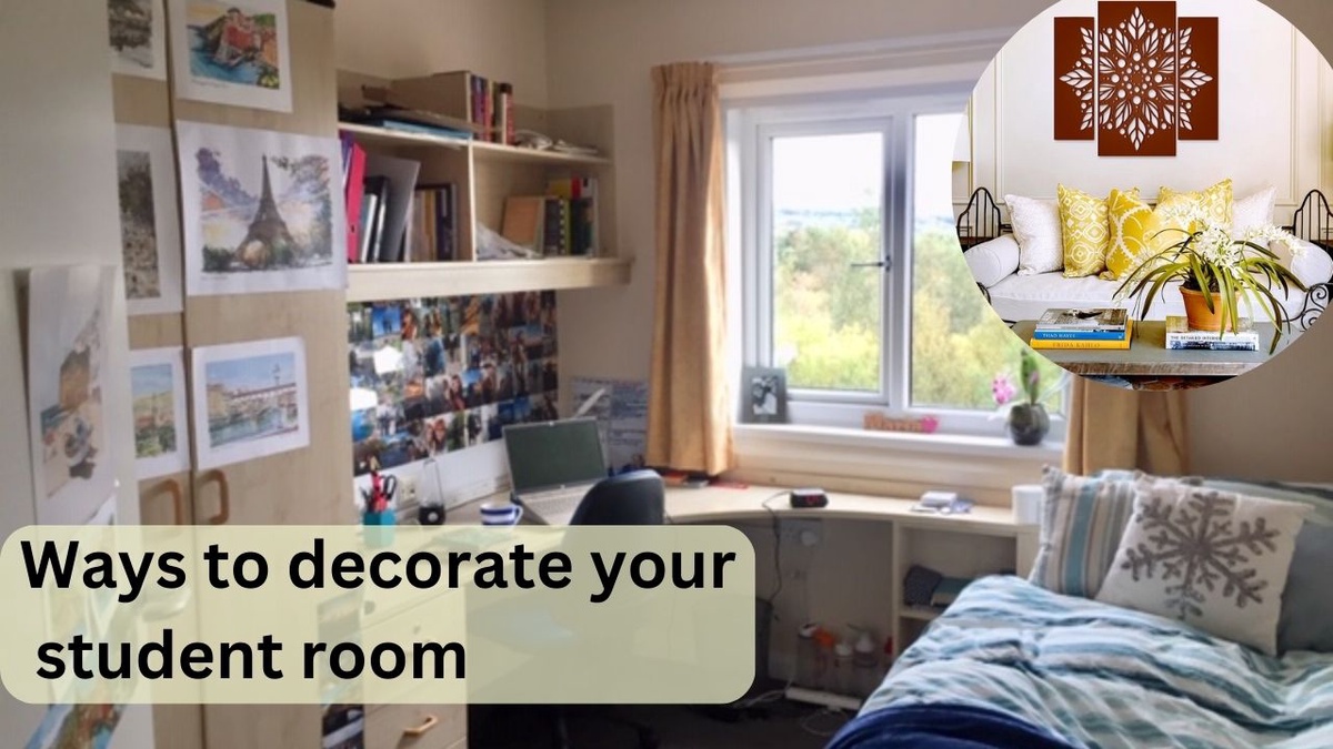 Dorm room decoration ideas: Tips you should know