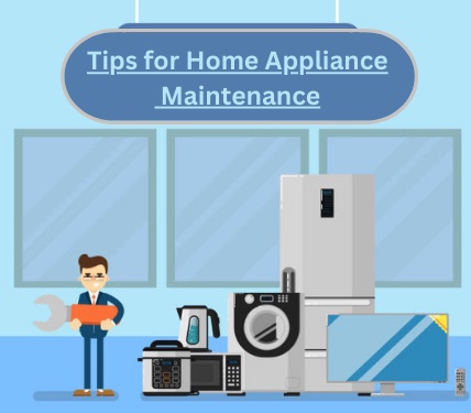 Tips for Home Appliance Maintenance to Make it last forever