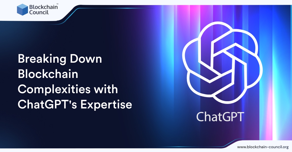 Breaking Down Blockchain Complexities with ChatGPT's Expertise
