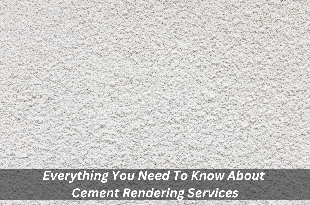 Everything You Need To Know About Cement Rendering Services