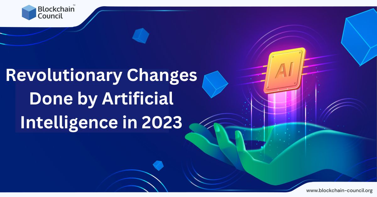 Revolutionary Changes Done by Artificial Intelligence in 2023