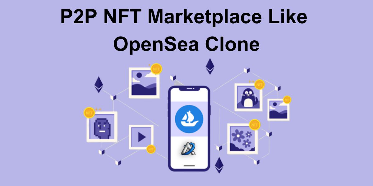OpenSea Clone and Beyond: Unveiling the World of NFT Marketplaces