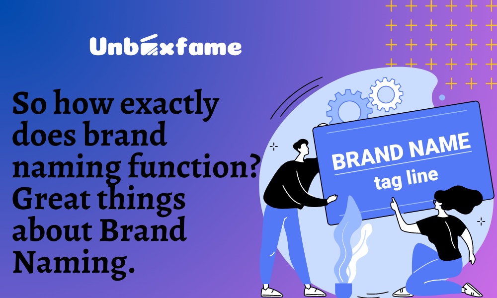 So how exactly does brand naming function? Great things about Brand Naming.