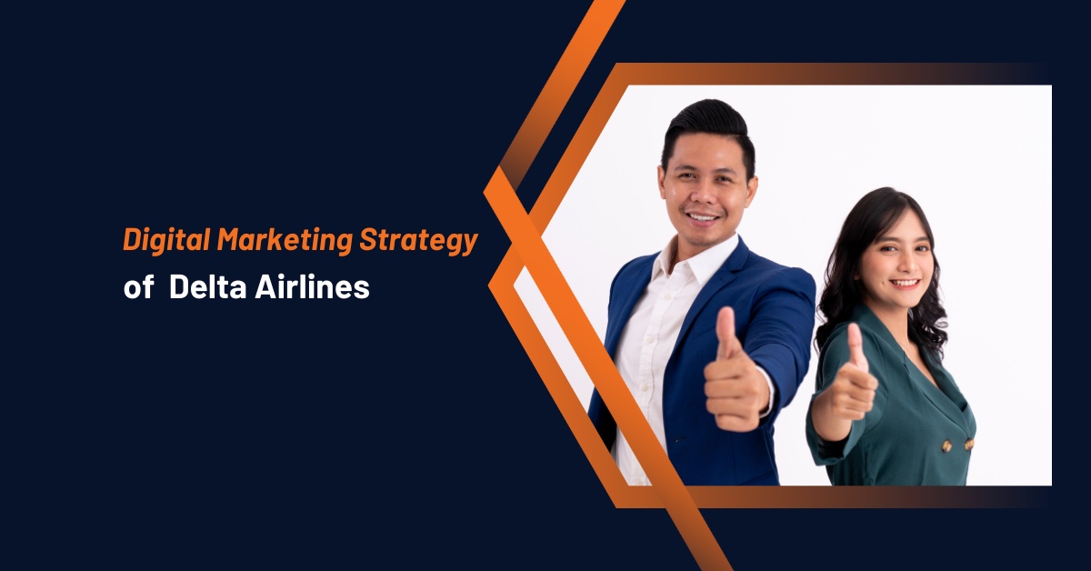 Digital Marketing Strategy of Delta Airlines : A Detailed Guide