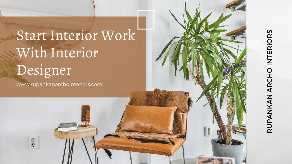 Things to Know Before Start Interior Work With Interior Designer
