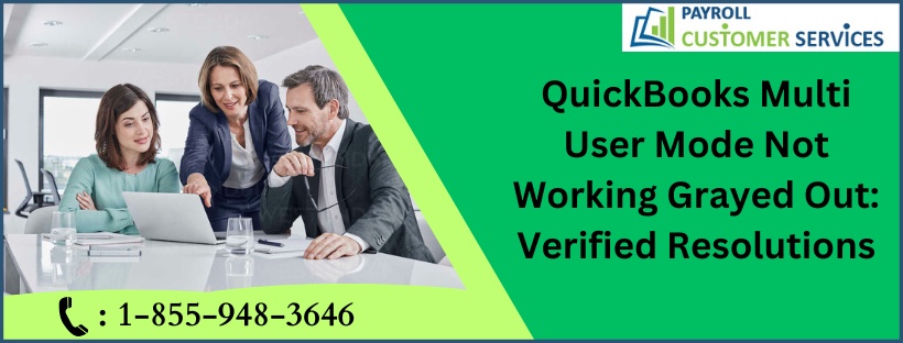 QuickBooks Multi User Mode Not Working Grayed Out: Verified Resolutions