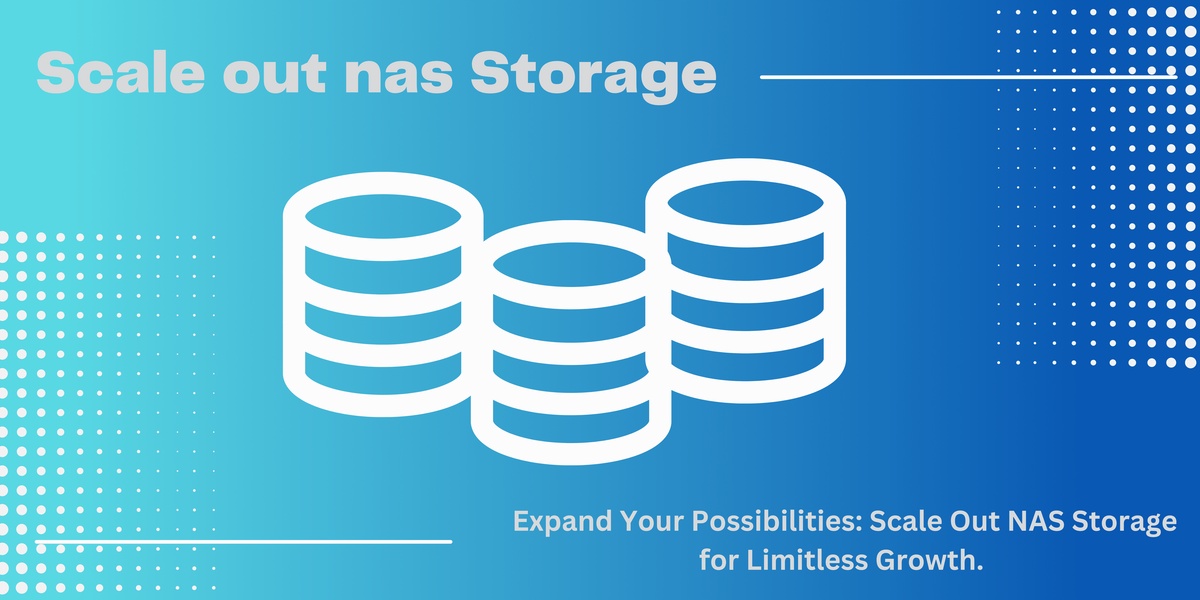 Unlock the Full Potential of Your Data with Scale-Out NAS Storage Solutions