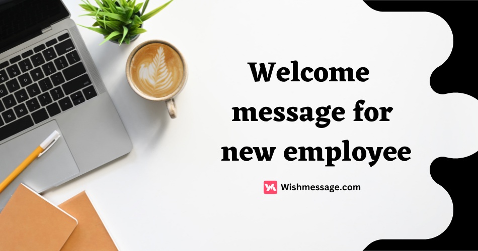 Welcoming New Employees: Crafting the Perfect Welcome Message