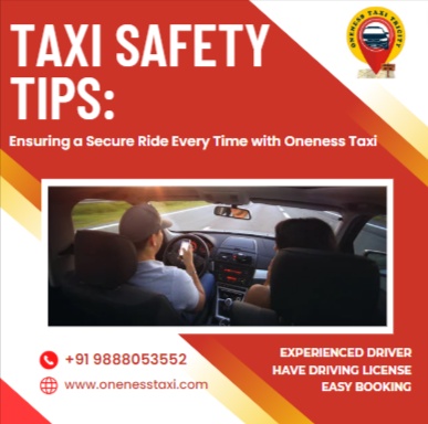 Taxi Safety Tips: Ensuring a Secure Ride Every Time with Oneness Taxi
