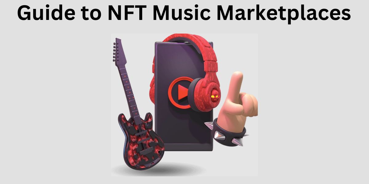 NFT Music Marketplaces: Unlocking the Potential for Artists and Collectors