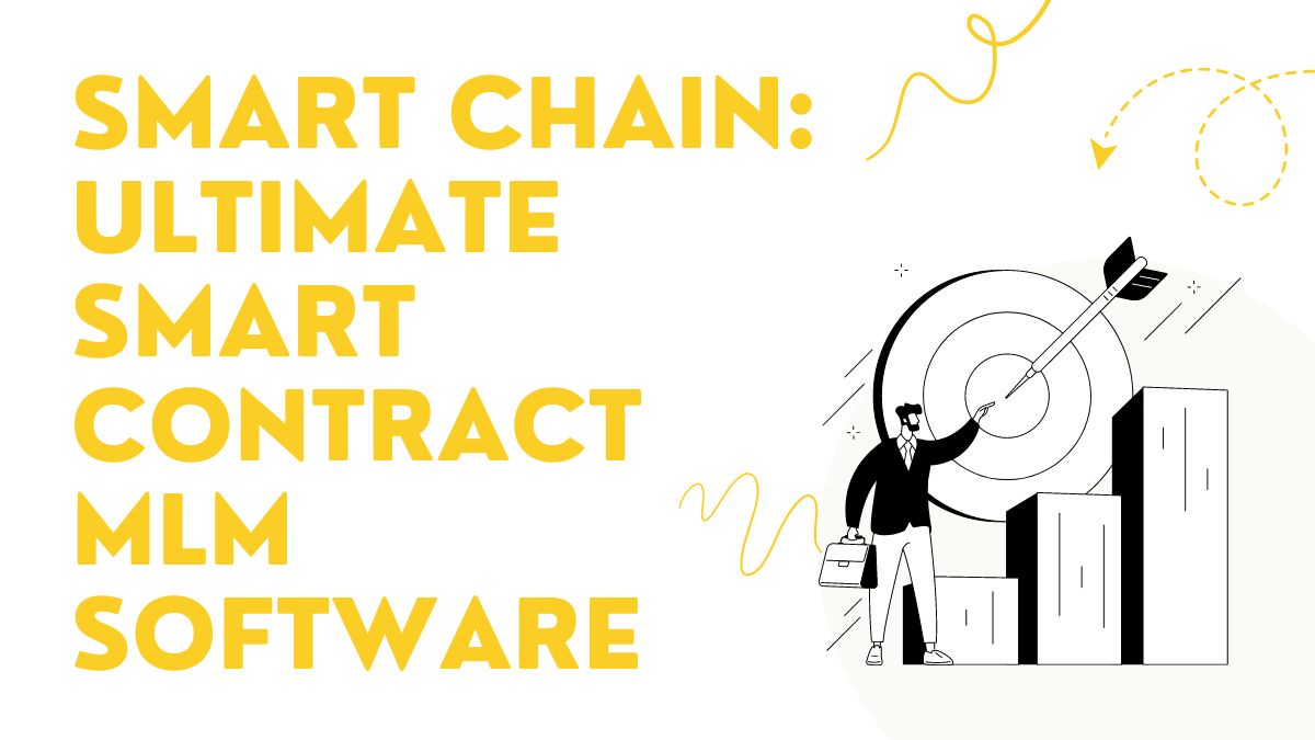 Smart Chain: Ultimate Smart Contract MLM Software