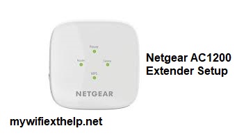 Everything You Need to Know About Netgear AC1200 Extender Setup