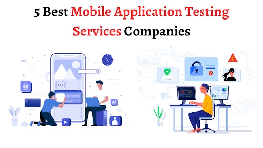 5 Best Mobile Application Testing Services Companies