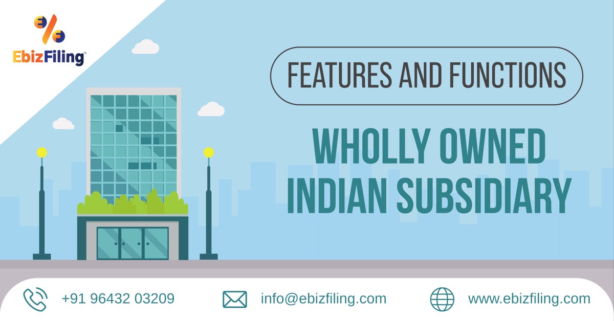 Unlocking the Potential: Exploring the Features and Functions of Wholly Owned Indian Subsidiaries