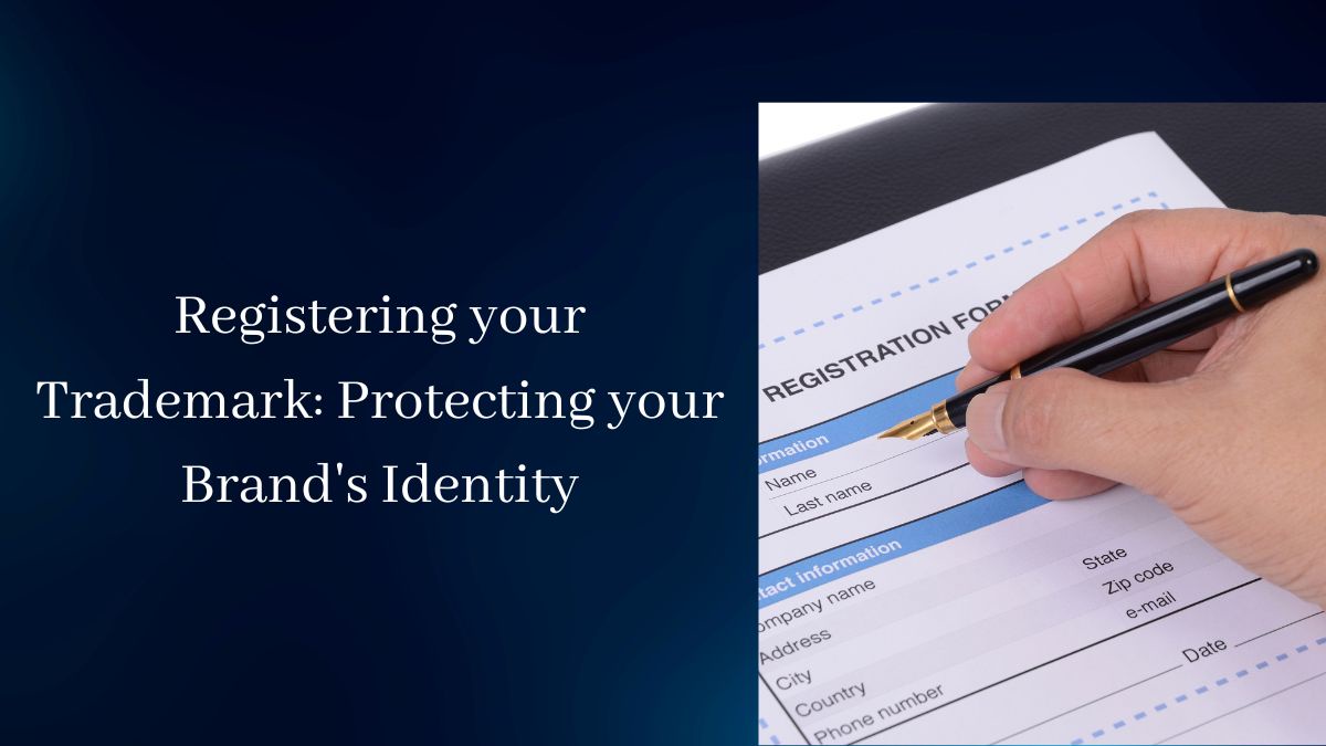 Brand Identity: Protecting your Brand through Trademark Registration