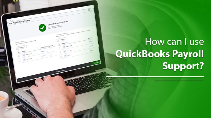 How can I Use QuickBooks Payroll Support?