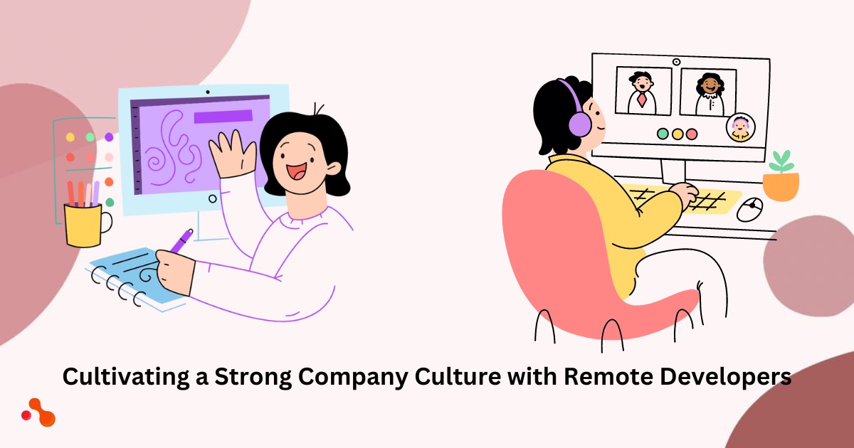 Establishing a strong company Culture by involving Remote Developers
