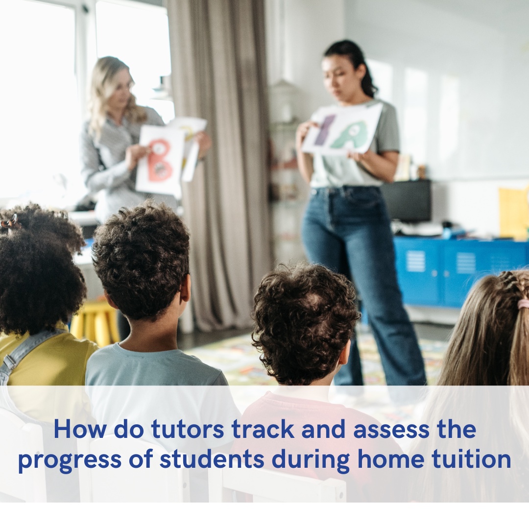 How Tutors Track and Assess Student Progress During Home Tuition: Insights from Krishna Home Tuition