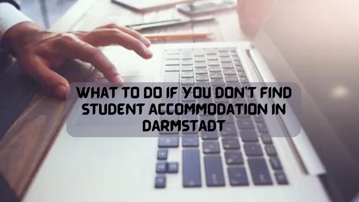 What to Do If You Don’t Find Student Accommodation in Darmstadt