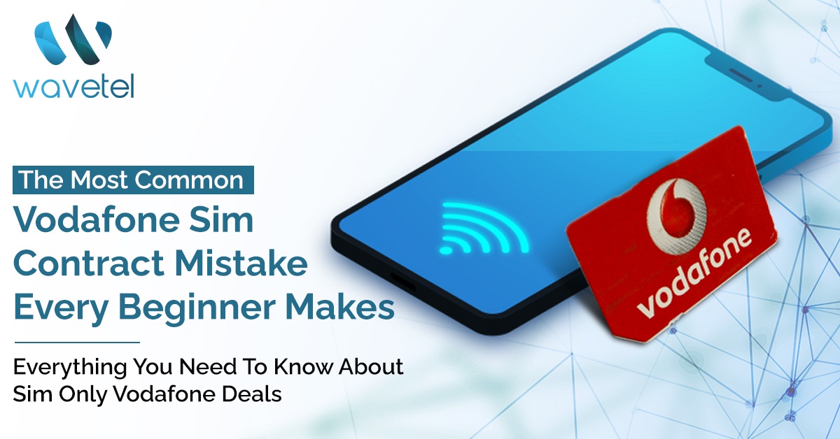 The Most Common Vodafone Sim Only Contract Mistake Every Beginner Makes
