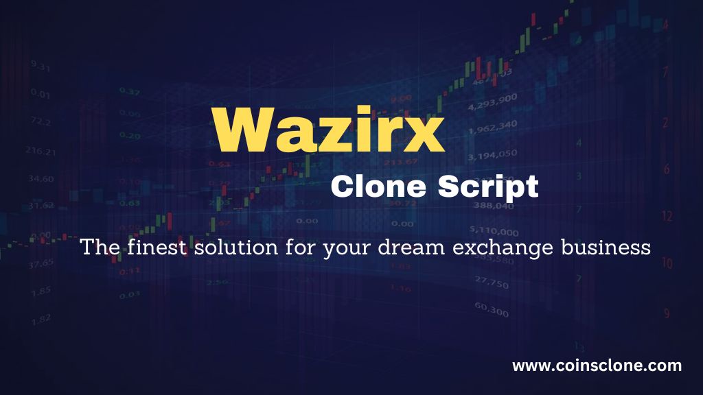 wazirx  Clone Script - The finest solution for your dream exchange business