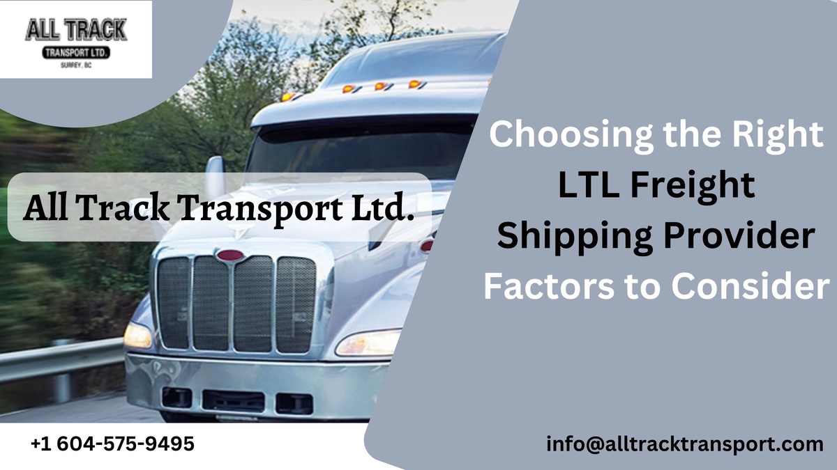 Choosing the Right LTL Freight Shipping Provider: Factors to Consider