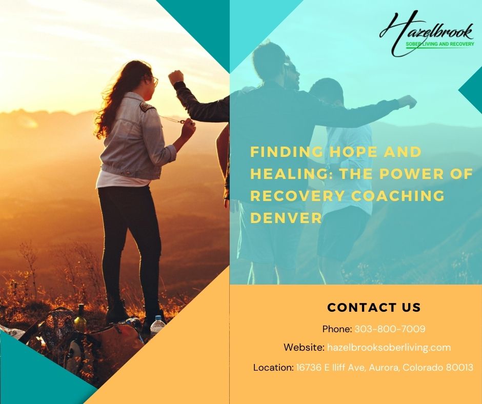 Finding Hope and Healing: The Power of Recovery Coaching Denver
